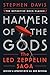 Hammer of the Gods: The Led Zeppelin Saga: The Ultimate Rock and Roll Chronicle with Electrifying Detail, Dive Deep into the Legend of Led Zeppelin