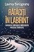Rătăciți în Labirint by Lavinia Bârlogeanu