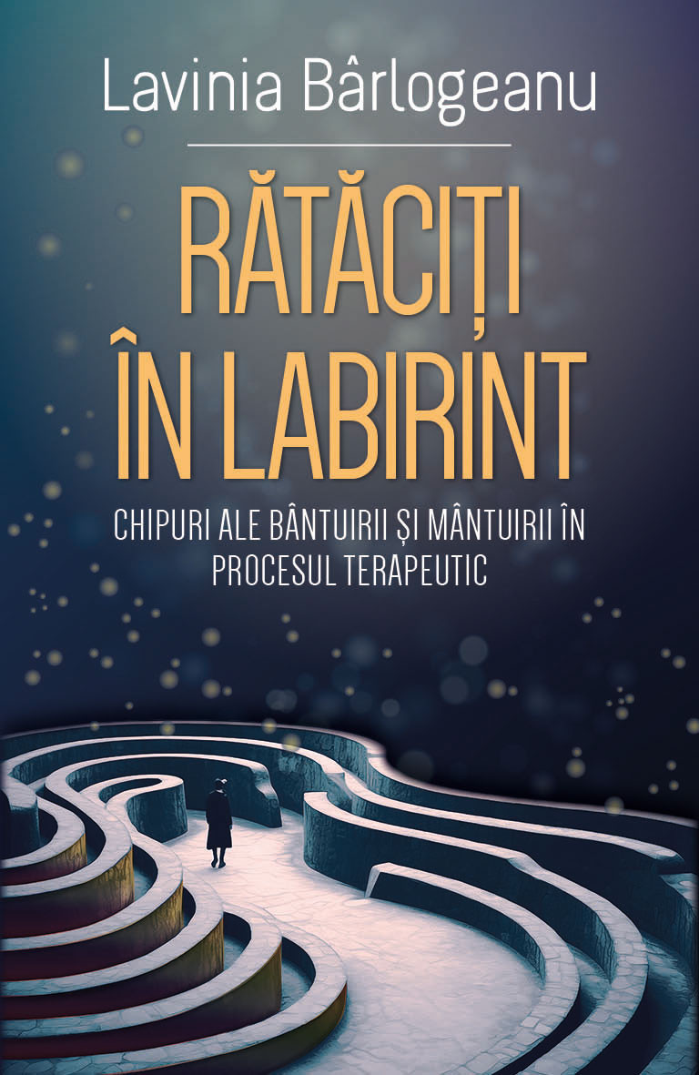 Rătăciți în Labirint: Chipuri ale bântuirii și mântuirii în procesul terapeutic (Paperback)