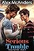 Serious Trouble (Snow Tip Falls #1)