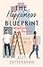 The Happiness Blueprint: Liebe und andere Baustellen