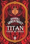 Titan (Tome 3) - Tueur de Dieux by Jennifer L. Armentrout