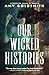 Our Wicked Histories