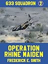 Operation Rhine Maiden (633 Squadron #2) Book cover for Operation Rhine Maiden (633 Squadron #2)