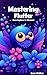Mastering Flutter: From Beginner to Advanced: Comprehensive Guide to Building Beautiful and High-Performance Mobile Apps