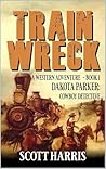 Train Wreck: A Western Adventure (Dakota Parker: Cowboy Detective Book 1)