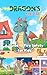 Dragon's Fiery Tale: A Guid...