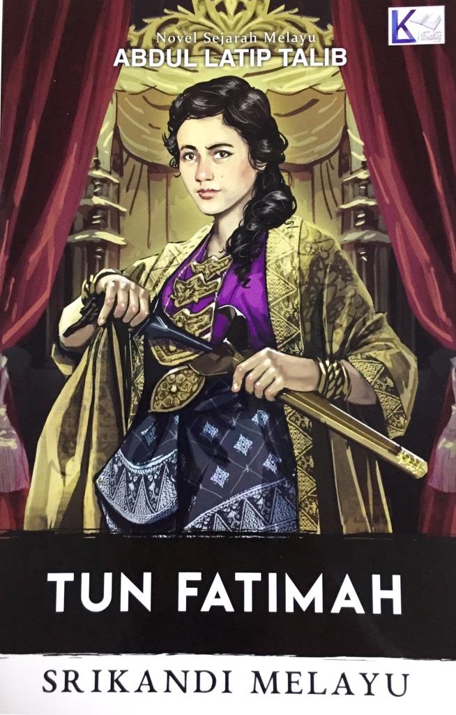 Tun Fatimah: Srikandi Melayu (Paperback)