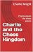 Charlie and the Chess Kingdom by Charlie Knight