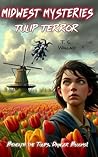Tulip Terror (Midwest Mysteries)