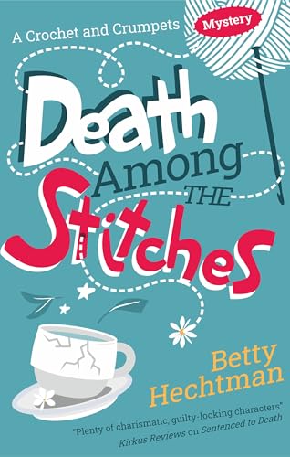 Death Among the Stitches (A Crochet and Crumpets Mystery, 1)
