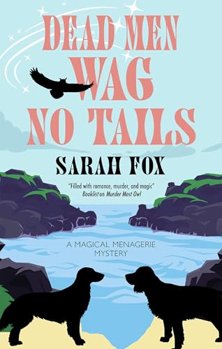 Dead Men Wag No Tails (Magical Menagerie Mystery #2)