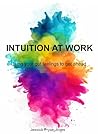 Intuition At Work by Jessica  Pryce-Jones