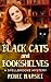 Black Cats and Bookshelves ...