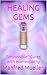 Healing Gems by Manfred Mueller