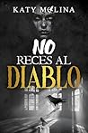 No Reces al Diablo (Spanish Edition)