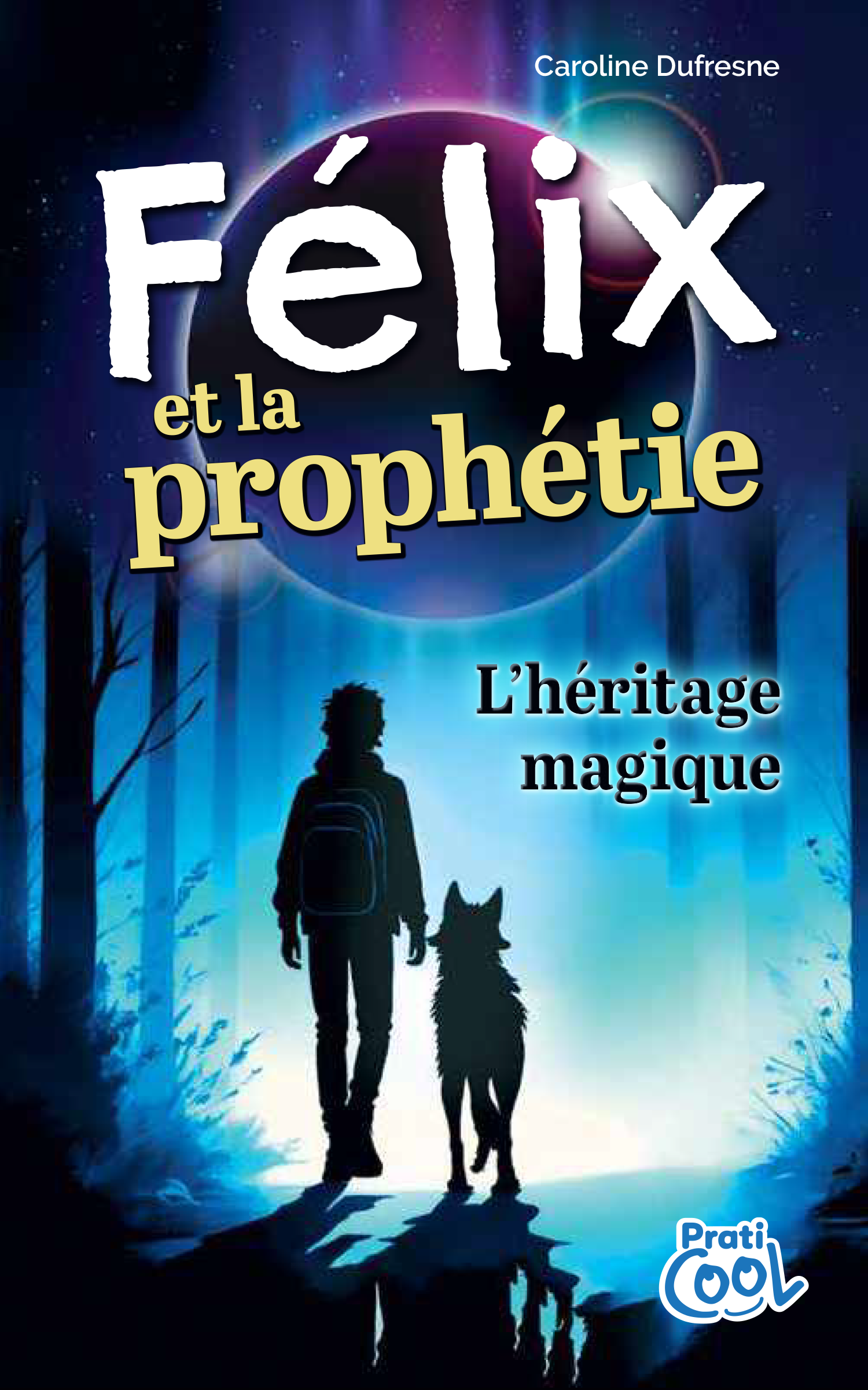 Félix et la prophétie - L'héritage magique (1)