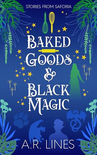 Baked Goods & Black Magic(Stories From Saforia)