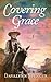 Covering Grace (Cañon City Chronicles #6)