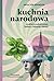 Kuchnia narodowa. Osobista podróż przez kultury, historię i smaki