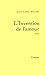 L'invention de l'amour (Littérature Française) (French Edition)