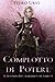 Complotto di Potere: (Il Sentiero del Guardaboschi Vol. 9) (Italian Edition)