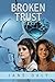 Broken Trust (The Broken Series)