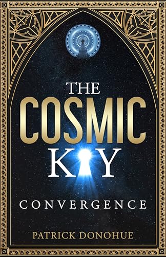 The Cosmic Key: Convergence (Daniel Whitlock, #2)