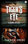 Tiger's Eye- A thriller in Goa Tiger's Eye- A thriller in Goa