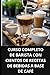 CURSO COMPLETO DE BARISTA CON CIENTOS DE RECETAS (Spanish Edition)