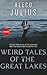 Weird Tales of the Great Lakes