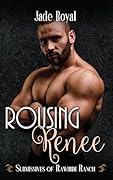 Rousing Renee (Submissives of Rawhide Ranch Book 7)