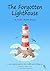The Forgotten Lighthouse: A...