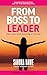 From Boss To Leader: How I ...