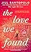 The Love We Found (The Light We Lost)