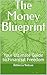 The Money Blueprint: Your U...