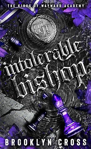 Intolerable Bishop (The Kings of Wayward Academy, #3)