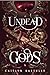 Undead Gods (Undead Gods, #1)