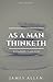 As a Man Thinketh by James Allen
