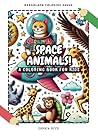 Space Animals: A Coloring Book For Kids, with 60 Fun Facts about the Animal Kingdom! (Dreamland Coloring House)