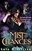 Mist Chances