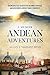 Andean Adventures: An Unexpected Search for Meaning, Purpose and Discovery