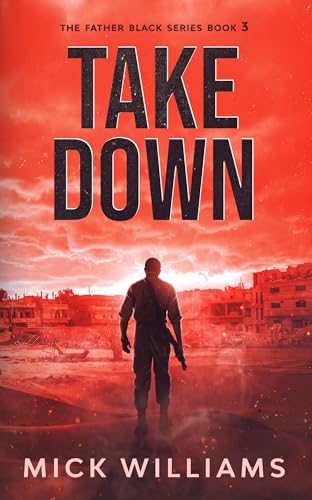 Take Down: Father Black series book three (Kindle Edition)