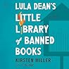 Lula Dean's Little Library of Banned Books by Kirsten Miller