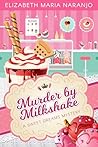 Murder by Milkshake (Sweet Dreams Mysteries Book 1)