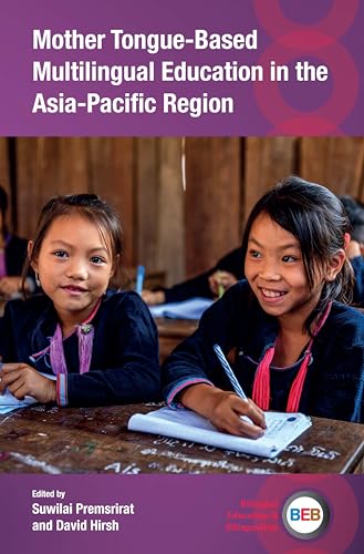 Mother Tongue-Based Multilingual Education in the Asia-Pacific Region (Bilingual Education & Bilingualism, 149)