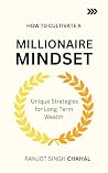 How to Cultivate a Millionaire Mindset by Ranjot Singh Chahal