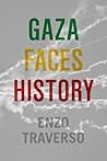 Gaza Faces History by Enzo Traverso