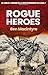Rogue heroes