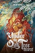 Under the Oak Tree, Vol. 1 (Novel) (Under the Oak Tree, #1)